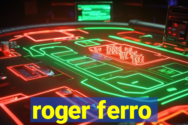 roger ferro